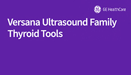 Overview of the thyroid tools on the Versana systems